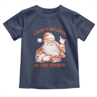 Retro Funny Santa Toddler T Shirt I Don't Believe In You Either 90s Christmas - Wonder Print Shop