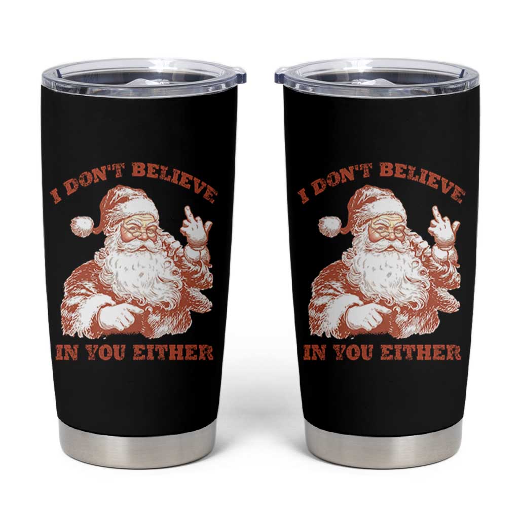 Retro Funny Santa Tumbler Cup I Don't Believe In You Either 90s Christmas - Wonder Print Shop