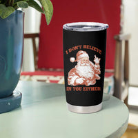 Retro Funny Santa Tumbler Cup I Don't Believe In You Either 90s Christmas - Wonder Print Shop