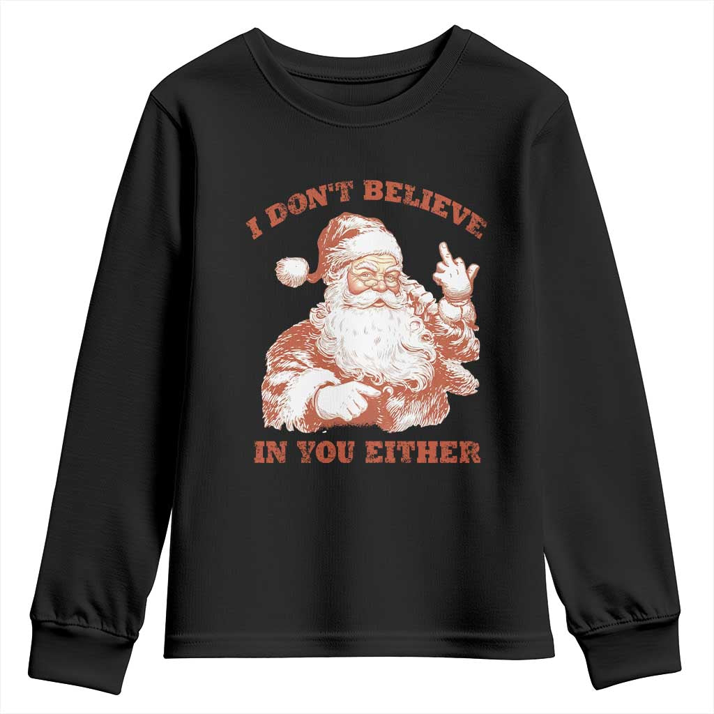 Retro Funny Santa Youth Sweatshirt I Don't Believe In You Either 90s Christmas - Wonder Print Shop
