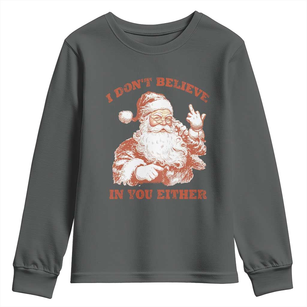 Retro Funny Santa Youth Sweatshirt I Don't Believe In You Either 90s Christmas - Wonder Print Shop