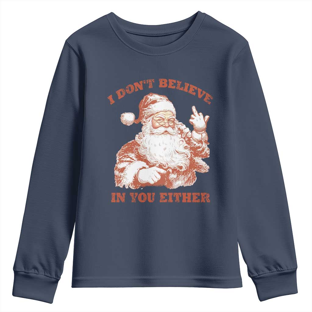 Retro Funny Santa Youth Sweatshirt I Don't Believe In You Either 90s Christmas - Wonder Print Shop