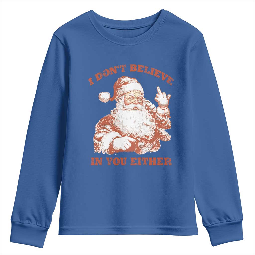 Retro Funny Santa Youth Sweatshirt I Don't Believe In You Either 90s Christmas - Wonder Print Shop