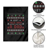 Just Feliz Navi Because I Dont Have A Dad Ugly Christmas Garden Flag - Wonder Print Shop