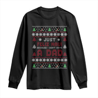 Just Feliz Navi Because I Dont Have A Dad Ugly Christmas Long Sleeve Shirt - Wonder Print Shop