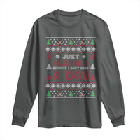 Just Feliz Navi Because I Dont Have A Dad Ugly Christmas Long Sleeve Shirt - Wonder Print Shop