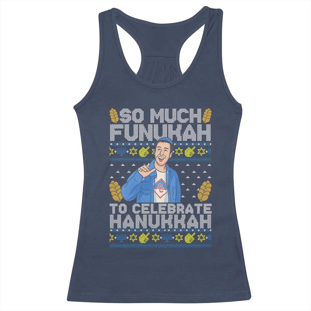 Funny Ugly Hanukkah Racerback Tank Top So Much Funukah To Celebrate Hanukkah Sandler - Wonder Print Shop