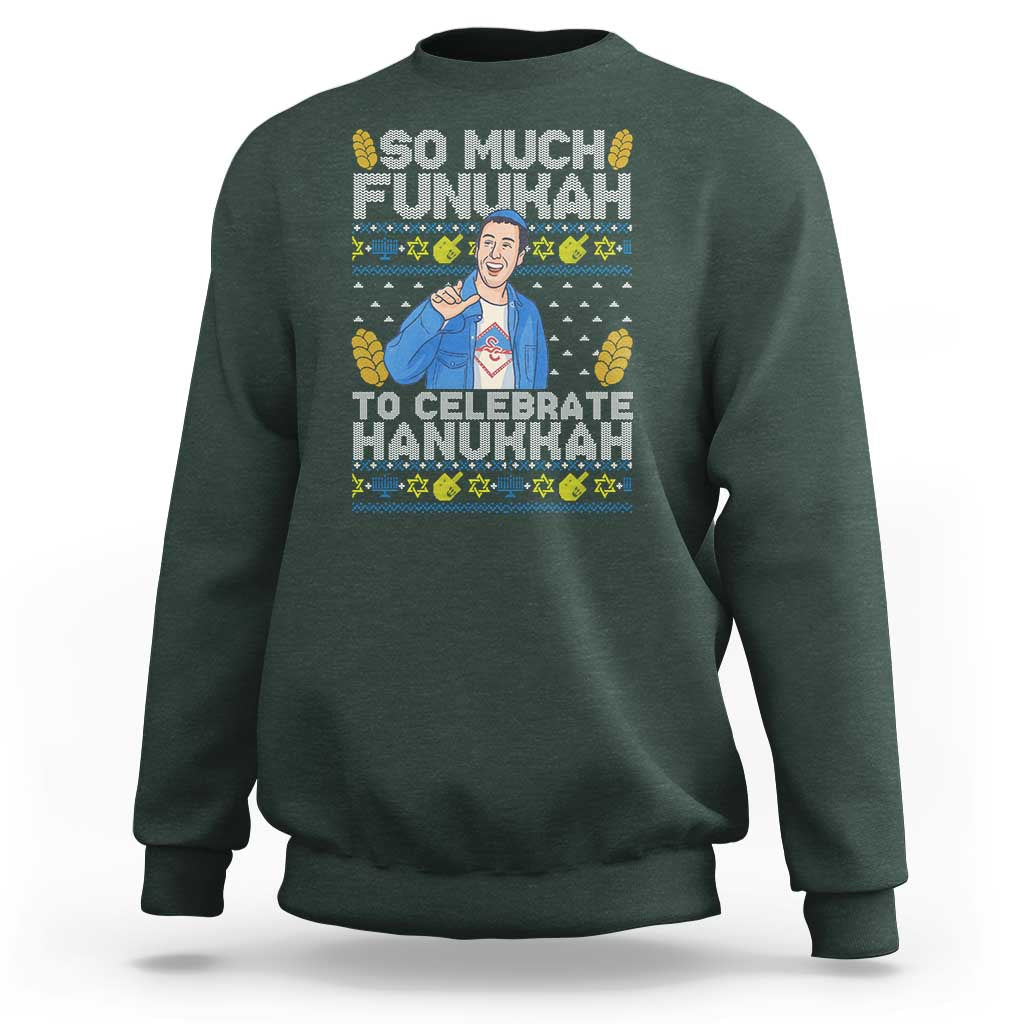 Funny Ugly Hanukkah Sweatshirt So Much Funukah To Celebrate Hanukkah Sandler - Wonder Print Shop