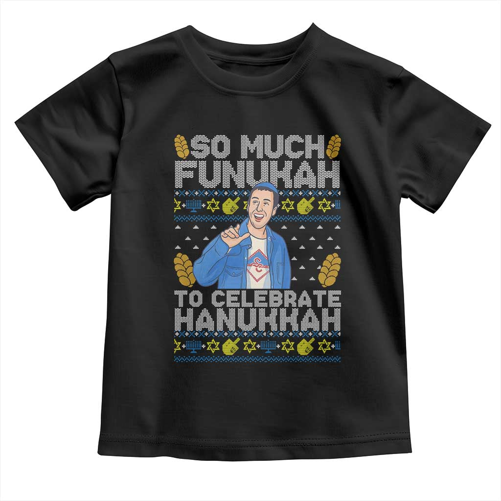 Funny Ugly Hanukkah Toddler T Shirt So Much Funukah To Celebrate Hanukkah Sandler - Wonder Print Shop