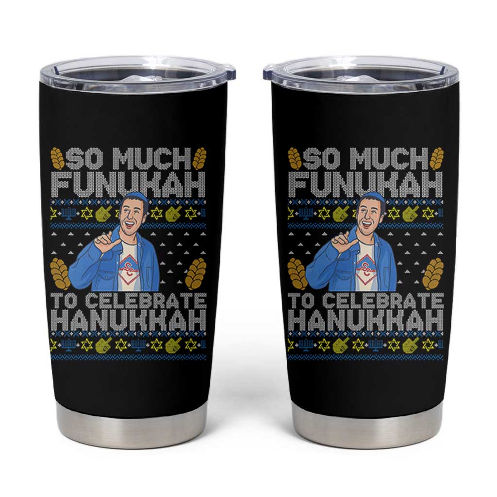 Funny Ugly Hanukkah Tumbler Cup So Much Funukah To Celebrate Hanukkah Sandler - Wonder Print Shop