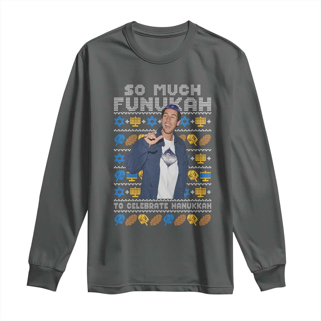 Funny Ugly Hanukkah Long Sleeve Shirt Sandler So Much Funukah To Celebrate Hanukkah - Wonder Print Shop