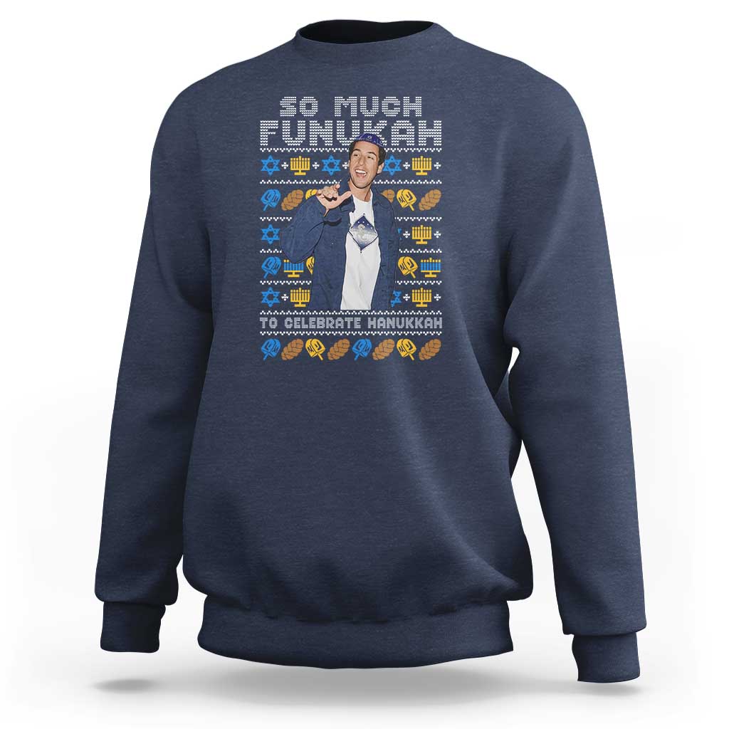 Funny Ugly Hanukkah Sweatshirt Sandler So Much Funukah To Celebrate Hanukkah - Wonder Print Shop