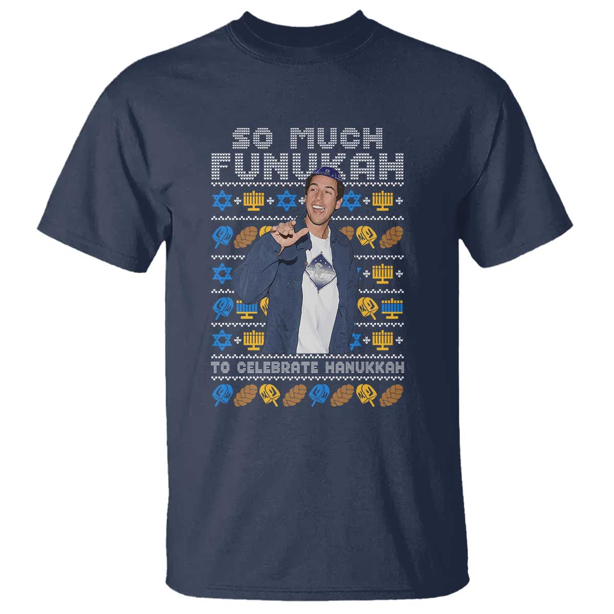 Funny Ugly Hanukkah T Shirt Sandler So Much Funukah To Celebrate Hanukkah - Wonder Print Shop