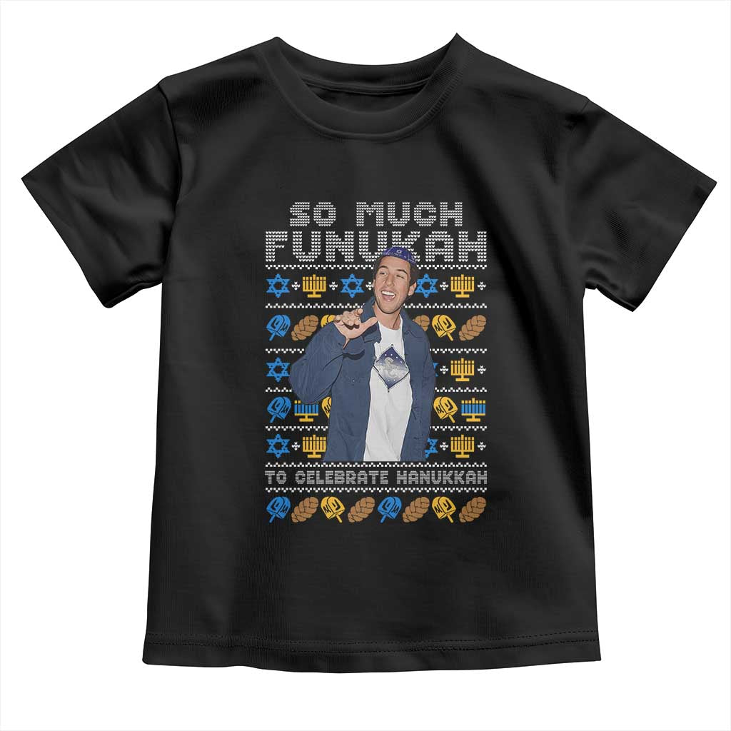 Funny Ugly Hanukkah Toddler T Shirt Sandler So Much Funukah To Celebrate Hanukkah - Wonder Print Shop