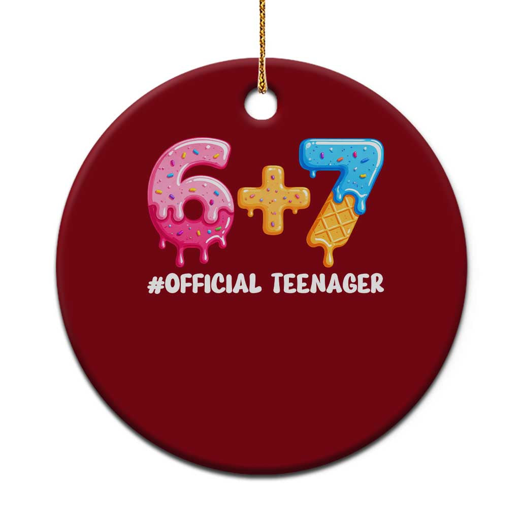 Funny 67 13th Birthday Official Teenager Ceramic Ornament 6 7 Ice Cream Drip Meme Funny Six Seven 13 Years Old
