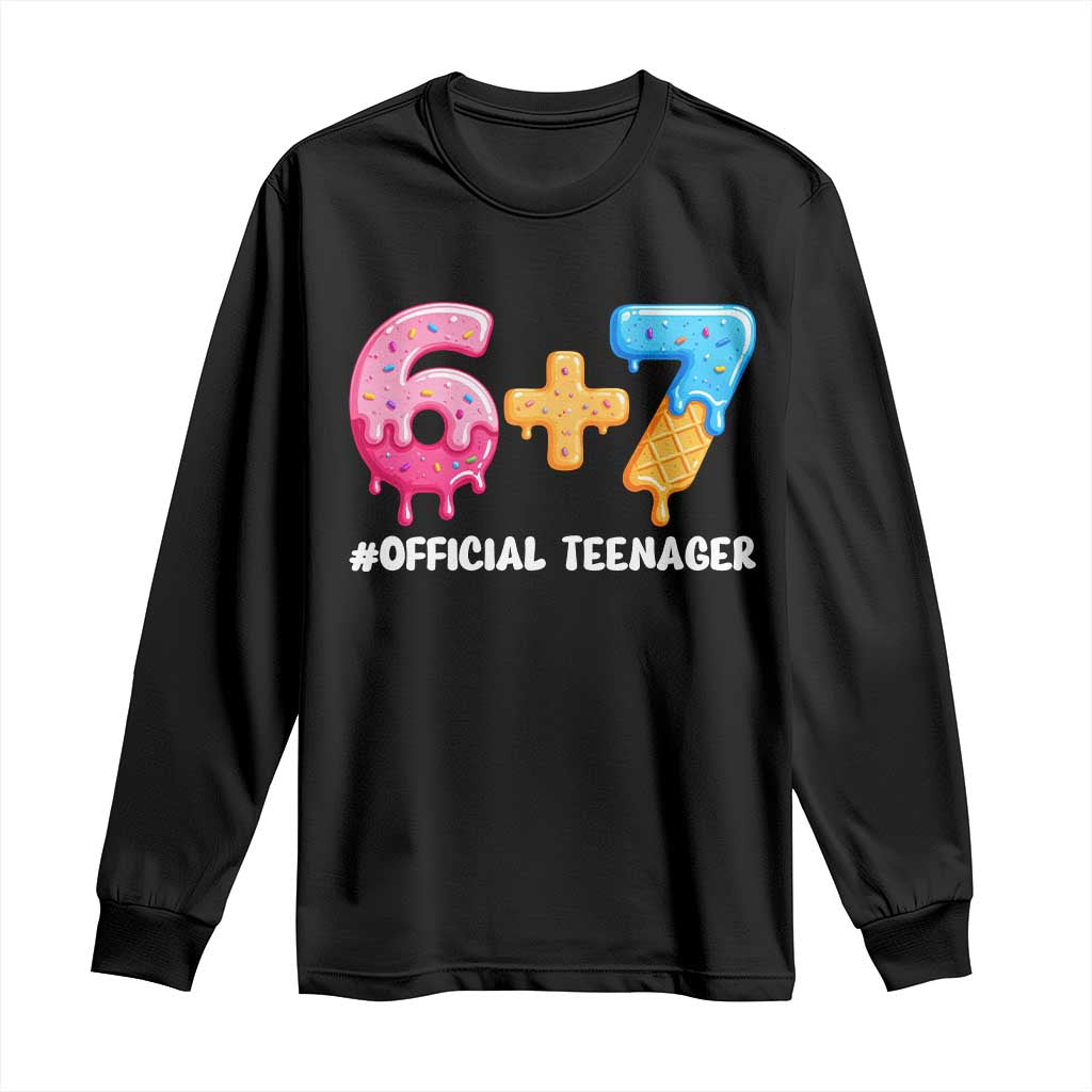 Funny 67 13th Birthday Official Teenager Long Sleeve Shirt 6 7 Ice Cream Drip Meme Funny Six Seven 13 Years Old