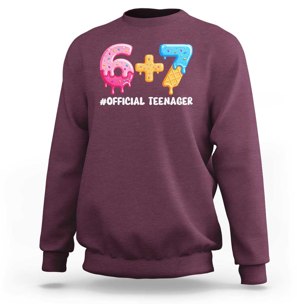 Funny 67 13th Birthday Official Teenager Sweatshirt 6 7 Ice Cream Drip Meme Funny Six Seven 13 Years Old