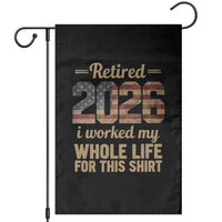 Retired 2026 Garden Flag Vintage Retirement US Flag I Worked My Whole Life