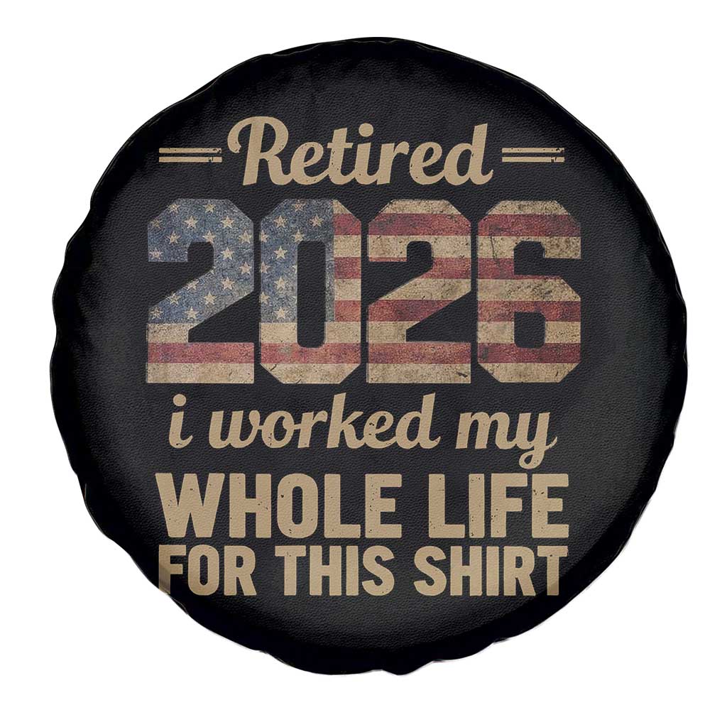 Retired 2026 Spare Tire Cover Vintage Retirement US Flag I Worked My Whole Life