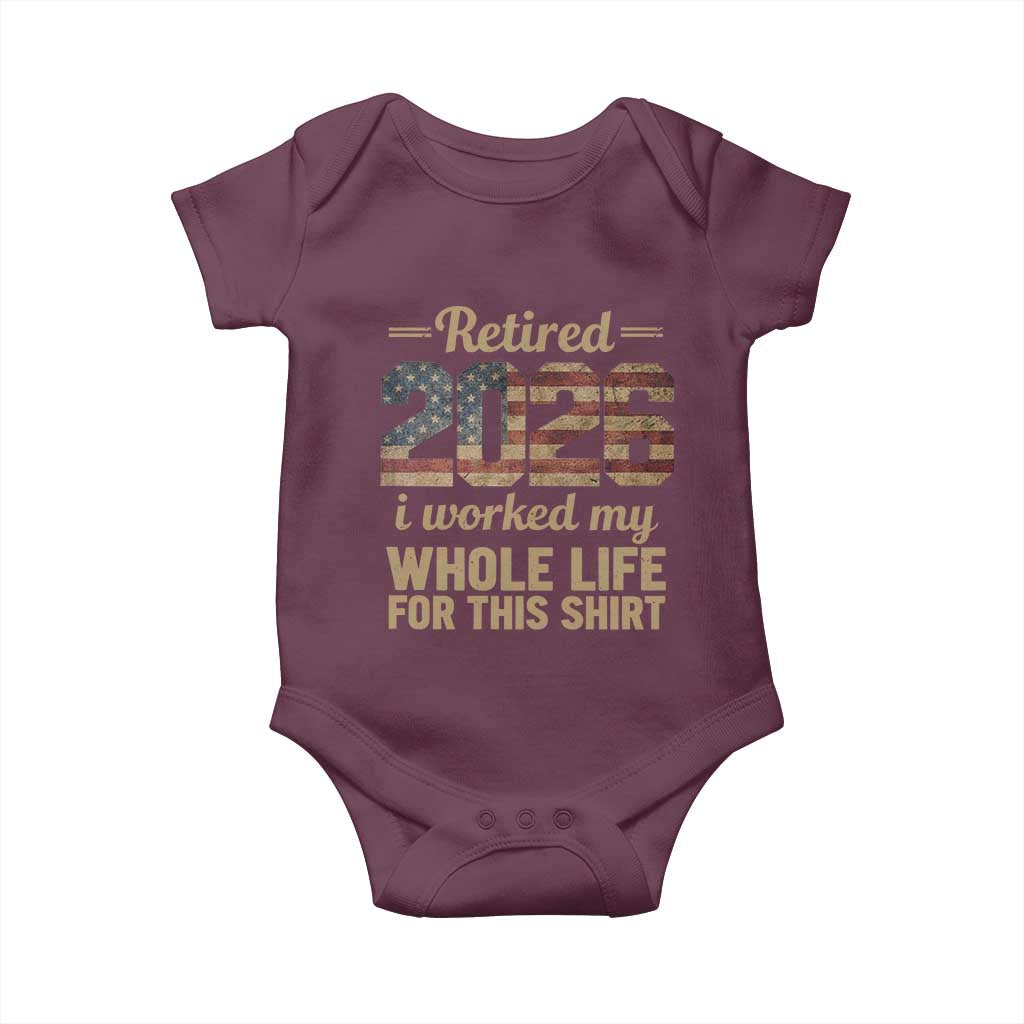 Retired 2026 Baby Onesie Vintage Retirement US Flag I Worked My Whole Life