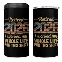 Retired 2026 4 in 1 Can Cooler Tumbler Vintage Retirement US Flag I Worked My Whole Life