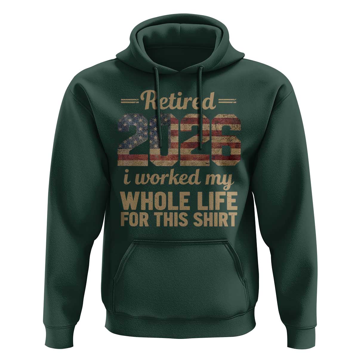 Retired 2026 Hoodie Vintage Retirement US Flag I Worked My Whole Life