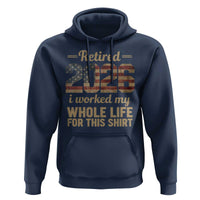 Retired 2026 Hoodie Vintage Retirement US Flag I Worked My Whole Life