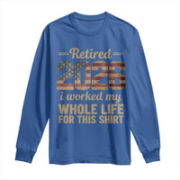 Retired 2026 Long Sleeve Shirt Vintage Retirement US Flag I Worked My Whole Life