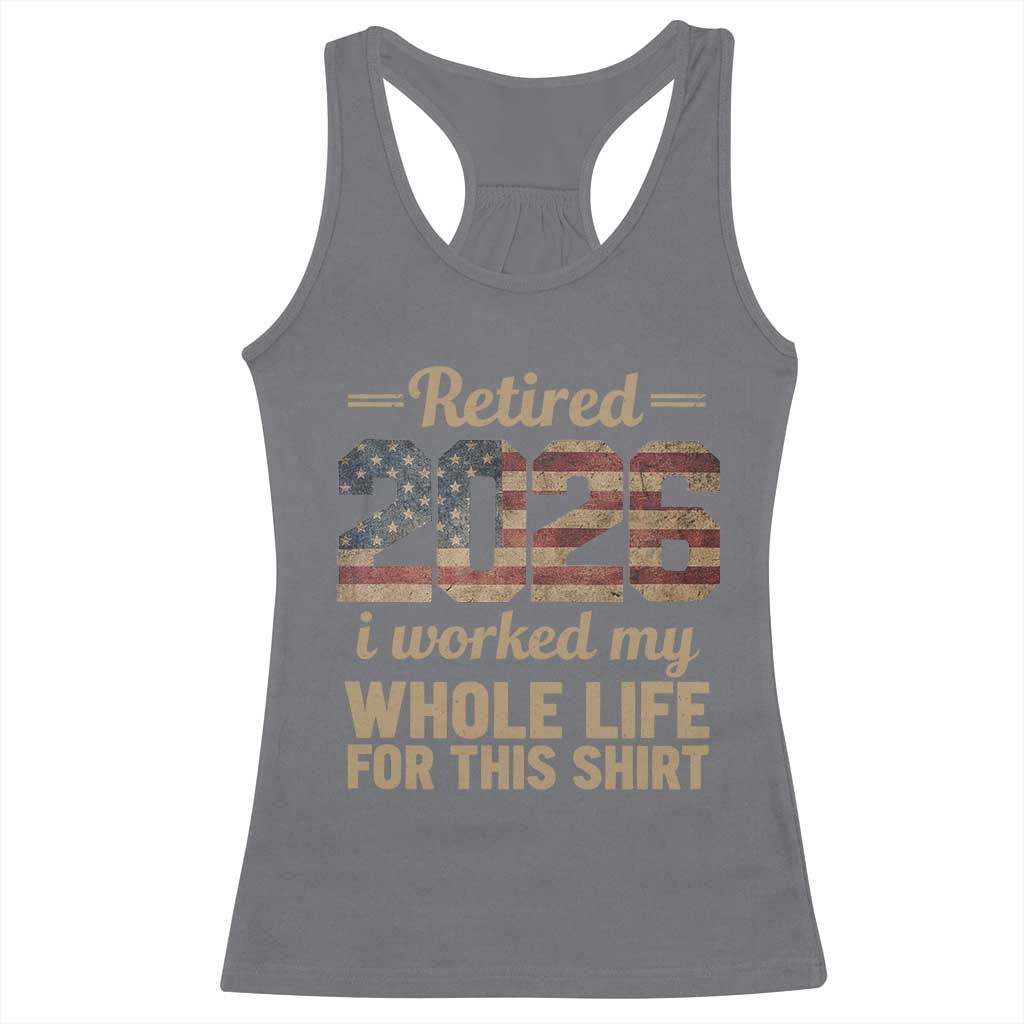 Retired 2026 Racerback Tank Top Vintage Retirement US Flag I Worked My Whole Life