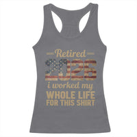 Retired 2026 Racerback Tank Top Vintage Retirement US Flag I Worked My Whole Life