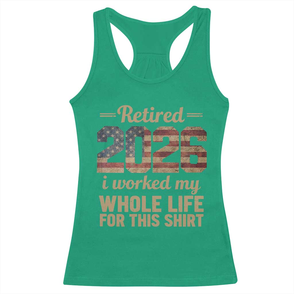 Retired 2026 Racerback Tank Top Vintage Retirement US Flag I Worked My Whole Life