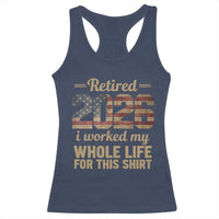 Retired 2026 Racerback Tank Top Vintage Retirement US Flag I Worked My Whole Life