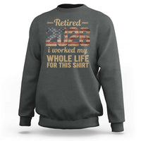 Retired 2026 Sweatshirt Vintage Retirement US Flag I Worked My Whole Life