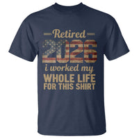 Retired 2026 T Shirt Vintage Retirement US Flag I Worked My Whole Life