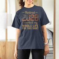 Retired 2026 T Shirt For Women Vintage Retirement US Flag I Worked My Whole Life