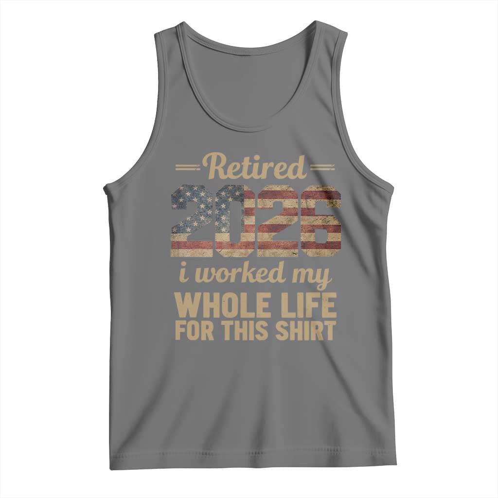 Retired 2026 Tank Top Vintage Retirement US Flag I Worked My Whole Life