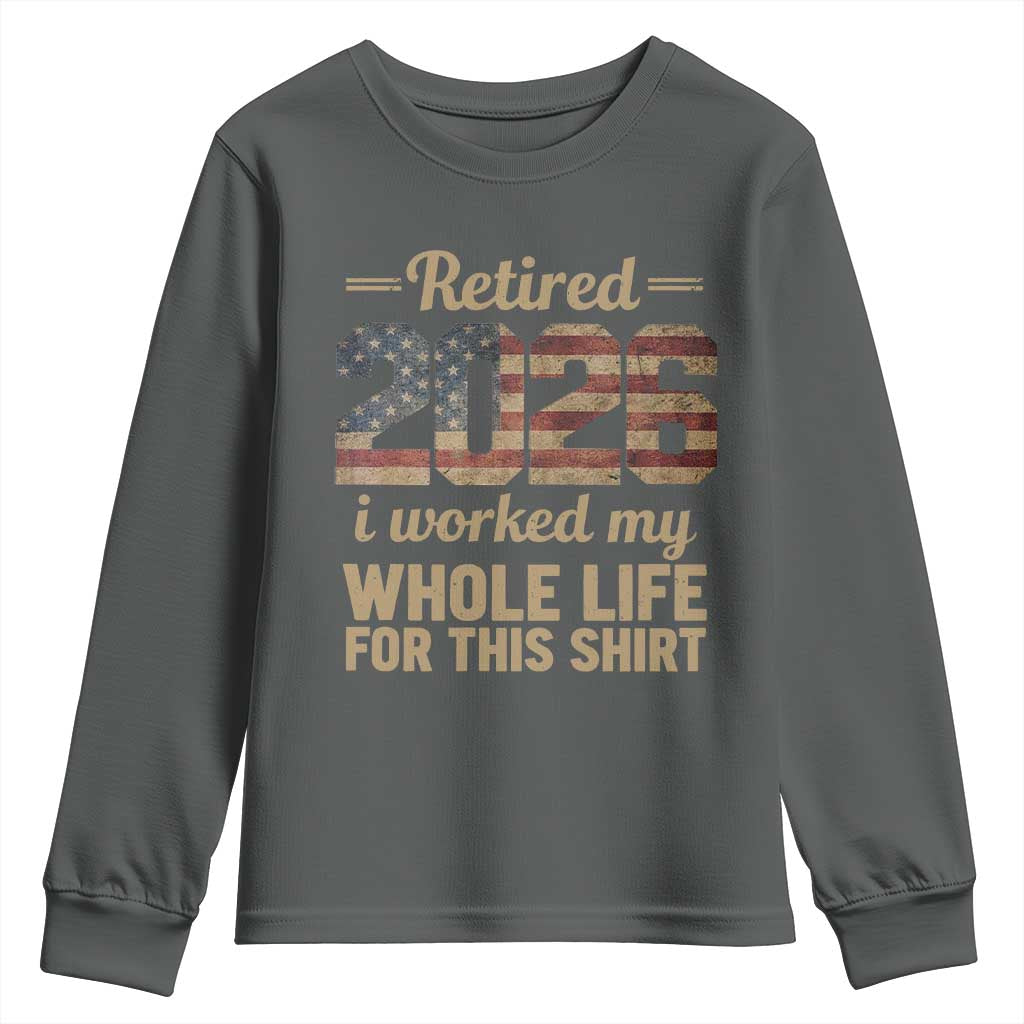 Retired 2026 Youth Sweatshirt Vintage Retirement US Flag I Worked My Whole Life