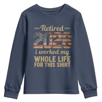 Retired 2026 Youth Sweatshirt Vintage Retirement US Flag I Worked My Whole Life