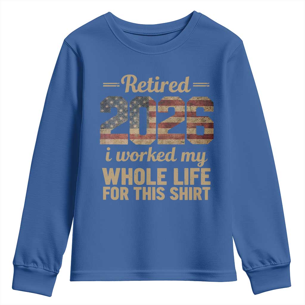 Retired 2026 Youth Sweatshirt Vintage Retirement US Flag I Worked My Whole Life