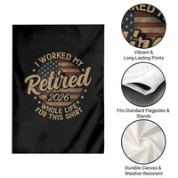 Retired 2026 Garden Flag Funny Retirement I Worked My Whole Life Retro US Flag