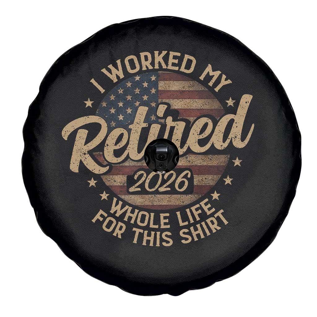Retired 2026 Spare Tire Cover Funny Retirement I Worked My Whole Life Retro US Flag