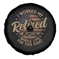 Retired 2026 Spare Tire Cover Funny Retirement I Worked My Whole Life Retro US Flag