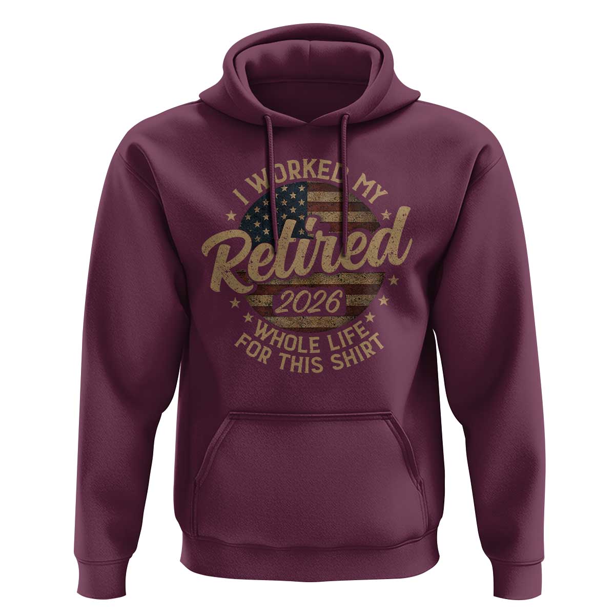 Retired 2026 Hoodie Funny Retirement I Worked My Whole Life Retro US Flag