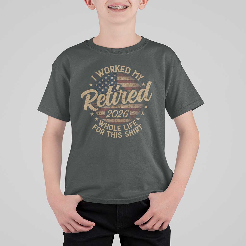 Retired 2026 T Shirt For Kid Funny Retirement I Worked My Whole Life Retro US Flag