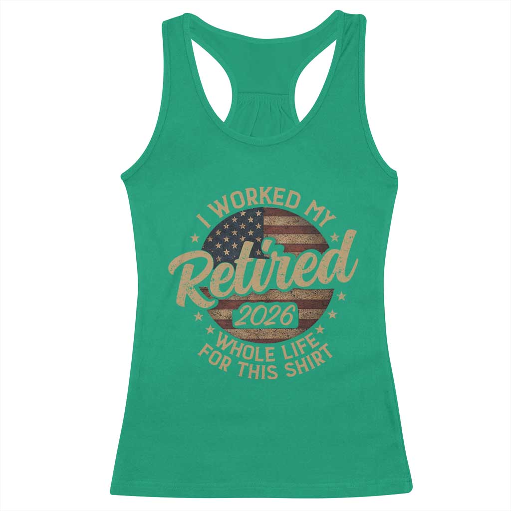 Retired 2026 Racerback Tank Top Funny Retirement I Worked My Whole Life Retro US Flag