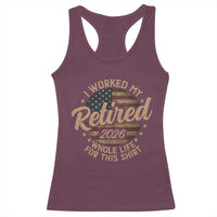 Retired 2026 Racerback Tank Top Funny Retirement I Worked My Whole Life Retro US Flag