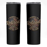Retired 2026 Skinny Tumbler Funny Retirement I Worked My Whole Life Retro US Flag