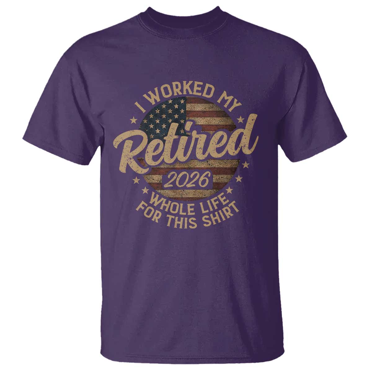 Retired 2026 T Shirt Funny Retirement I Worked My Whole Life Retro US Flag