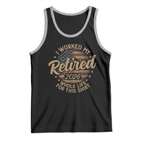 Retired 2026 Tank Top Funny Retirement I Worked My Whole Life Retro US Flag