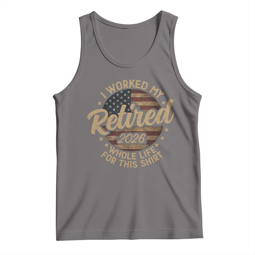 Retired 2026 Tank Top Funny Retirement I Worked My Whole Life Retro US Flag